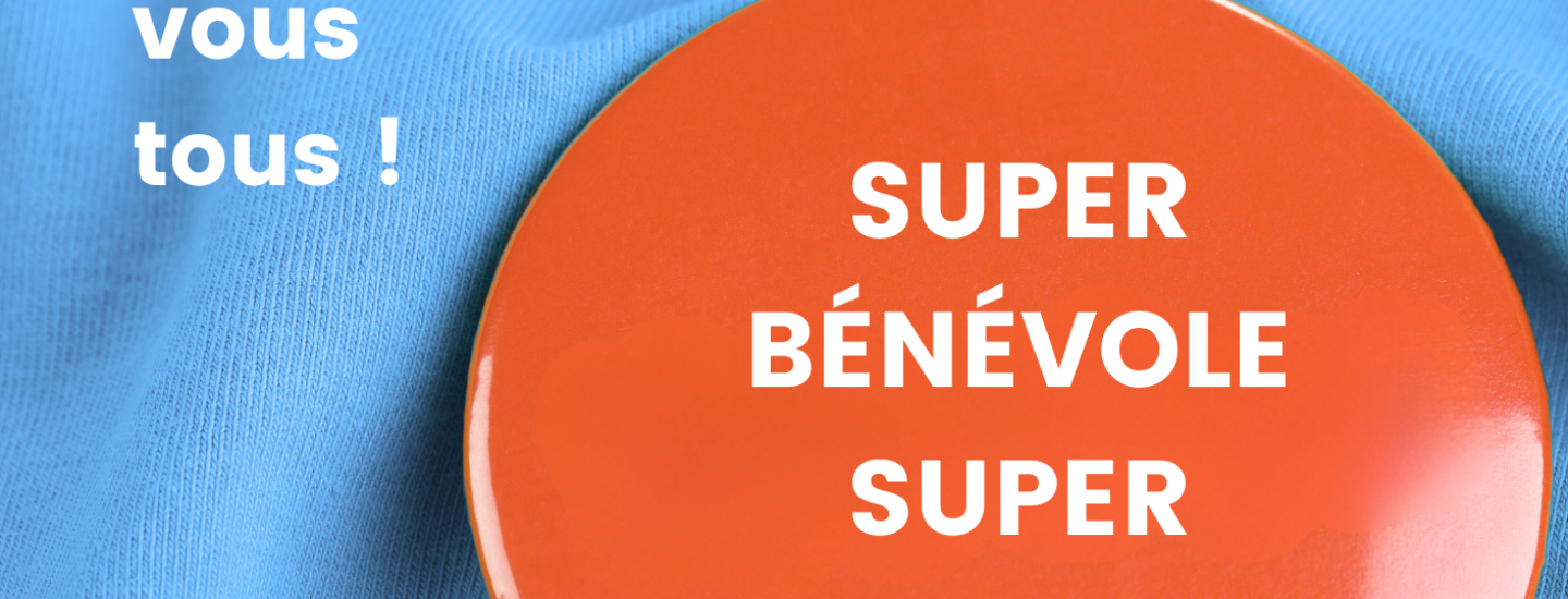 Super bénévole, super impact !